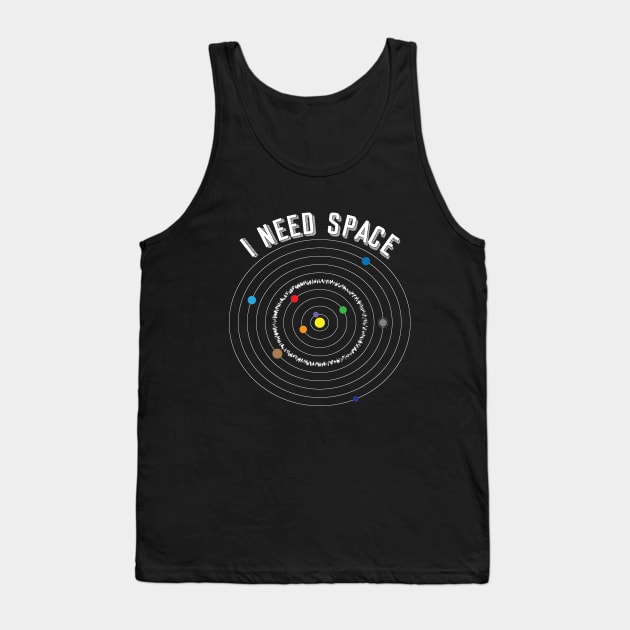 I Need Space Tank Top by Geektopia